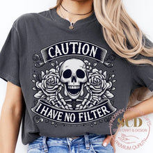 Load image into Gallery viewer, Caution I have No Filter, T-shirt
