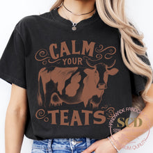 Load image into Gallery viewer, CALM YOUR TEATS, T-SHIRT
