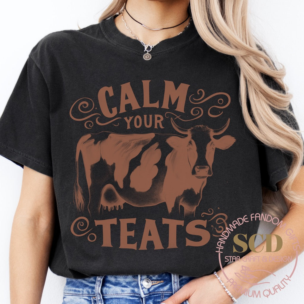 CALM YOUR TEATS, T-SHIRT