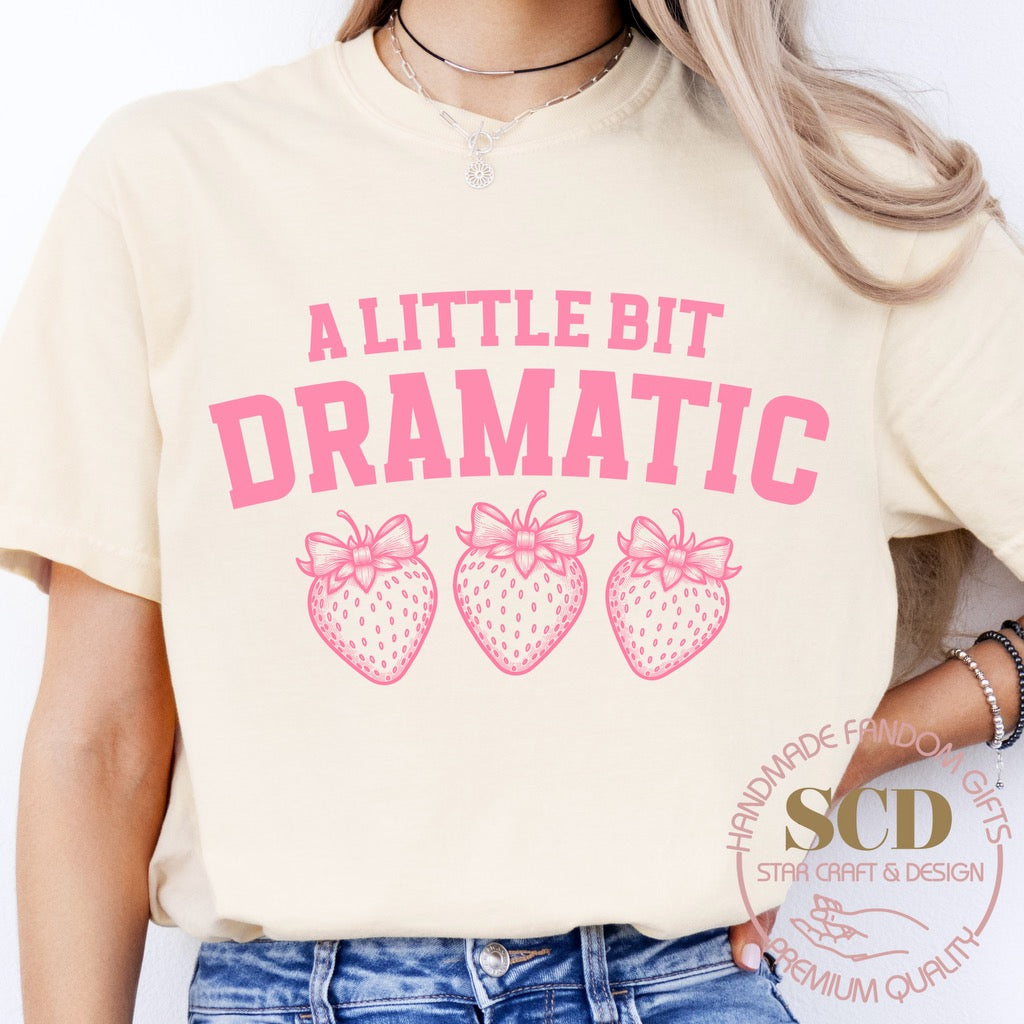 A Little Bit Dramatic, T-shirt