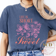 Load image into Gallery viewer, Life Is Short Make It Sweet , T-Shirt
