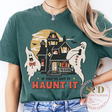 Load image into Gallery viewer, If You&#39;ve Got It HAUNT IT, Halloween T-Shirt
