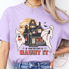 Load image into Gallery viewer, If You&#39;ve Got It HAUNT IT, Halloween T-Shirt
