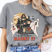 Load image into Gallery viewer, If You&#39;ve Got It HAUNT IT, Halloween T-Shirt
