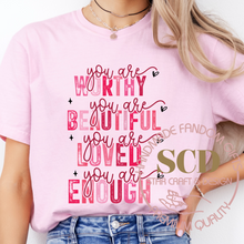 Load image into Gallery viewer, Valentine Unisex Tee, You Are Worthy Beautiful Enough Shirt
