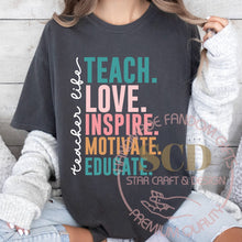 Load image into Gallery viewer, Teacher Life Shirt, Teach Love Inspire Motivate Educate Shirt
