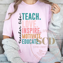 Load image into Gallery viewer, Teacher Life Shirt, Teach Love Inspire Motivate Educate Shirt
