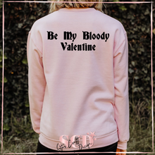 Load image into Gallery viewer, Be My Bloody Valentine Sweatshirt
